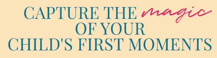 Captura la Magia de los Primeros Momentos de Tu Hijo